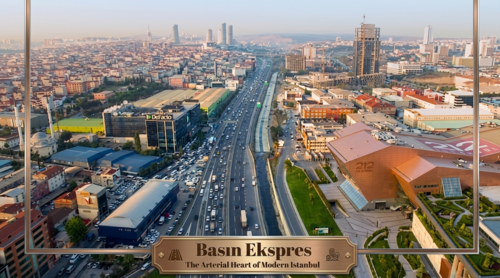 Introduction to the Basın Ekspres district and its Features