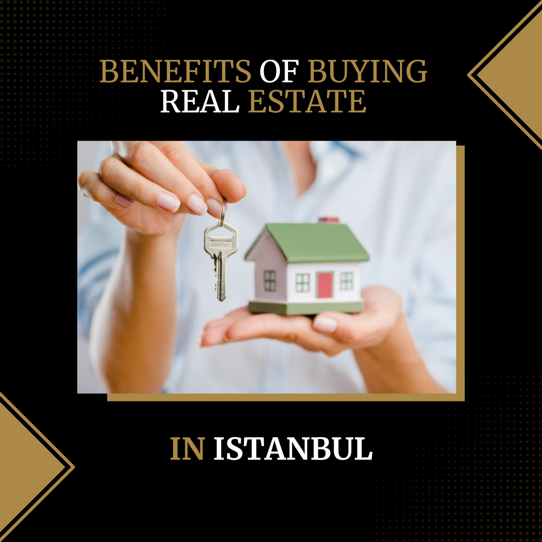 Benefits of Buying Real Estate in Istanbul
